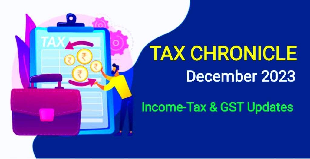 Tax Chronicle December 2023 Key Updates on Latest GST &