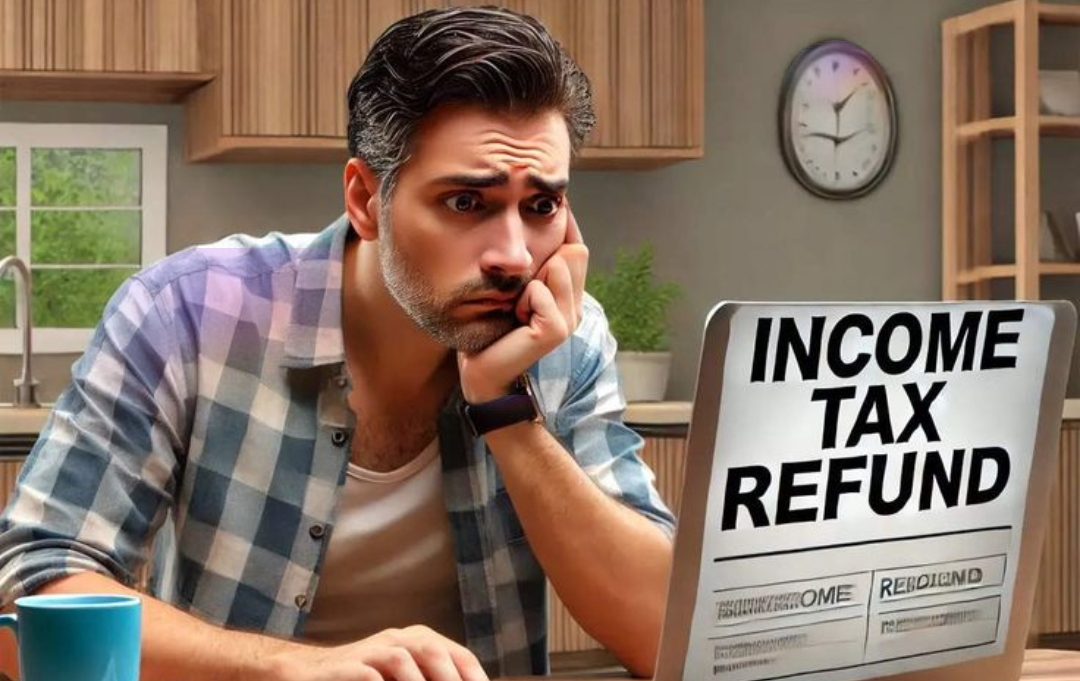 Why Your Income Tax Refund Might Be Delayed For The Current Assessment
